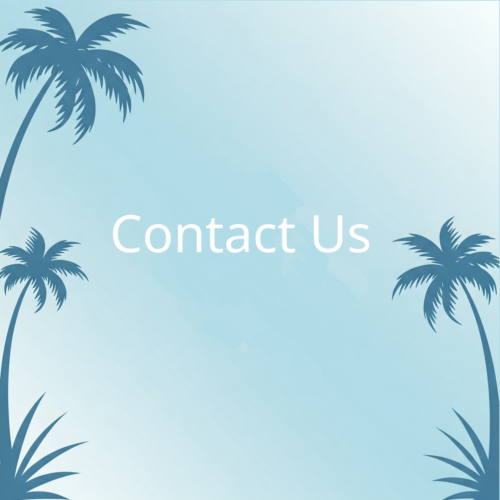 Contact Us Palm Trees Blank